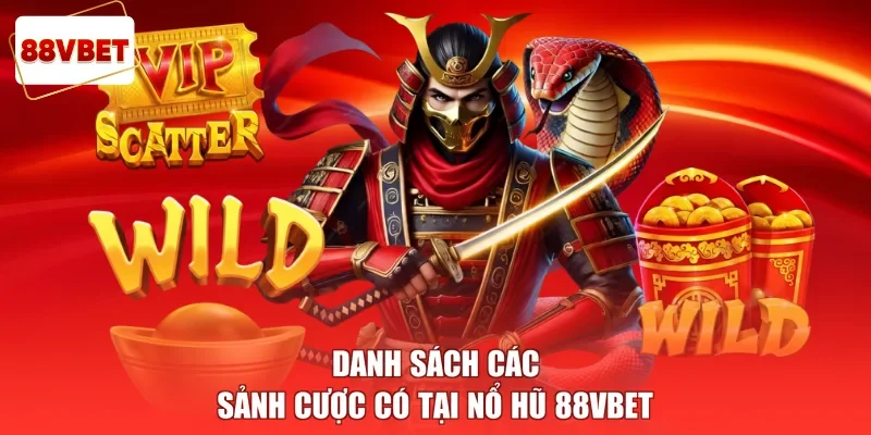 Danh sách các sảnh cược có tại nổ hũ 88vbet