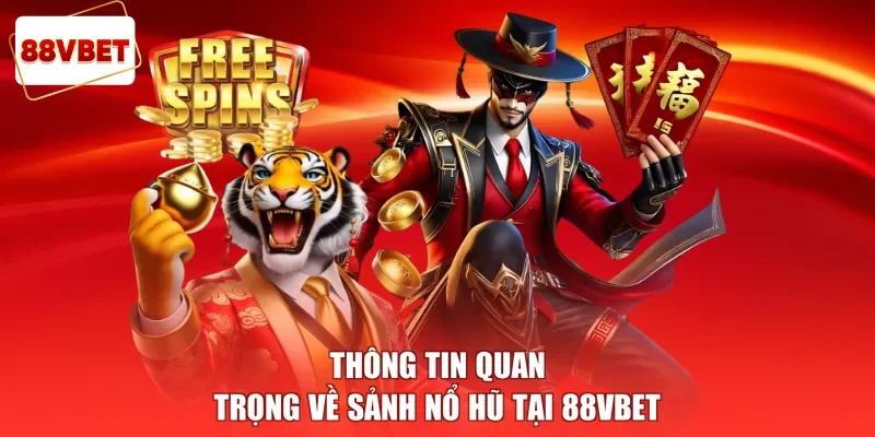 Thông tin quan trọng về sảnh nổ hũ tại 88vbet