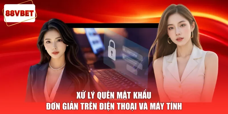 Xử lý quên mật khẩu đơn giản trên điện thoại và máy tính